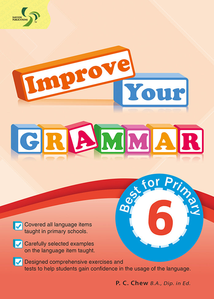 P6 IMPROVE YOUR GRAMMAR